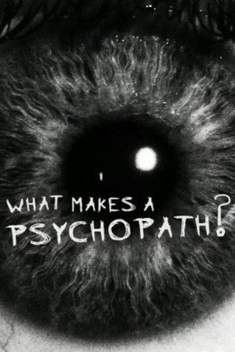 What Makes a Psychopath? movie poster