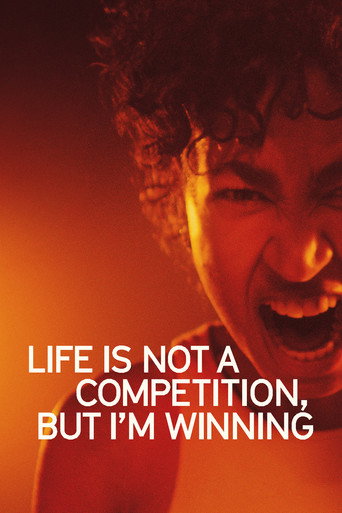 Life Is Not a Competition, But I’m Winning movie poster