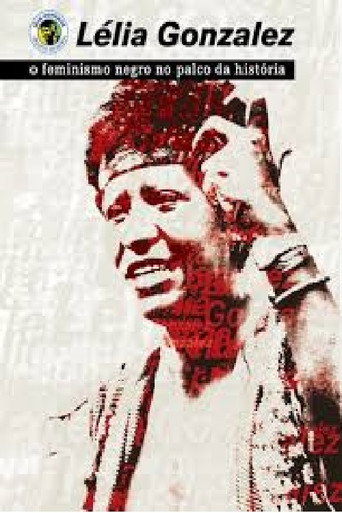Lélia Gonzalez - Feminismo Negro no Palco da História movie poster