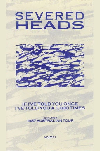 Severed Heads: If I've Told You Once I've Told You a 1,000 Times movie poster
