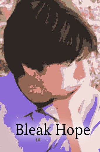 Bleak Hope (Take Me Where Your Heart Is) movie poster