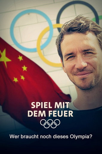 Spiel mit dem Feuer - Wer braucht noch dieses Olympia? movie poster