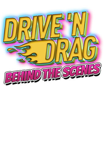 Drive 'N Drag 2021: Behind The Scenes movie poster