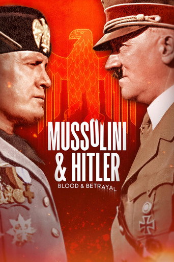 Mussolini & Hitler: Blood & Betrayal movie poster