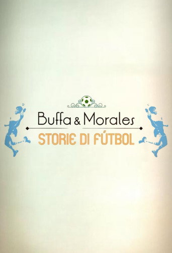 Buffa e Morales: storie di fútbol movie poster
