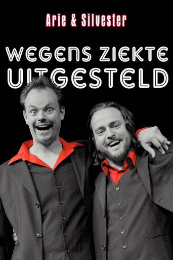 Arie & Silvester - Wegens ziekte uitgesteld! movie poster