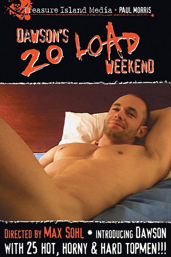 Dawson's 20 Load Weekend movie poster