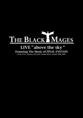 THE BLACK MAGES LIVE "Above the Sky" movie poster