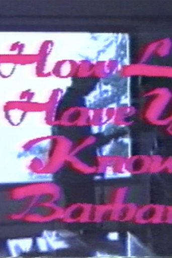How Long Have You Known Barbara? movie poster