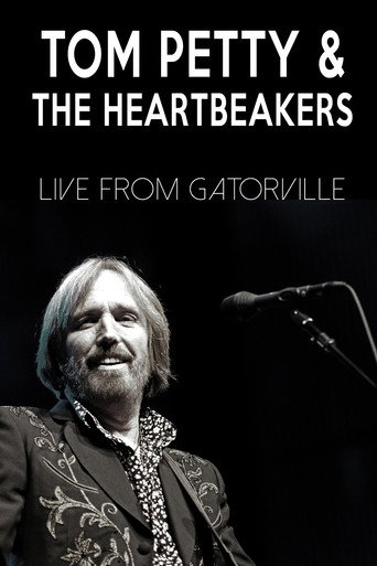 Tom Petty & The Heartbreakers - Live from Gatorville movie poster