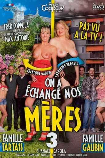On a échangé nos mères 3 movie poster