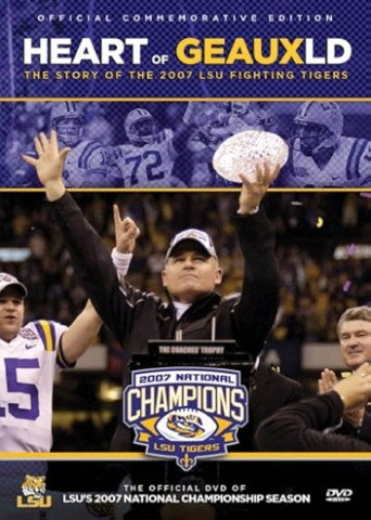 Heart of Geauxld: The Story of the 2007 LSU Fighting Tigers movie poster