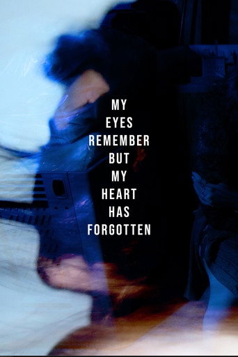 My eyes Remember but My Heart Has Forgotten movie poster