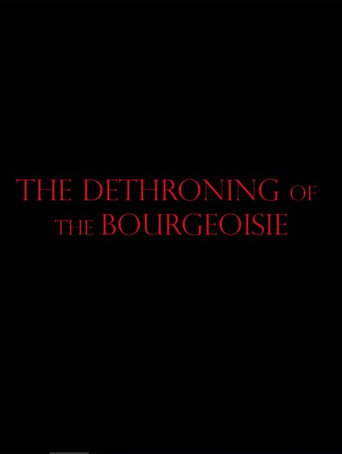 The Dethroning Of The Bourgeoisie movie poster
