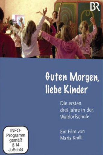 Good morning, dear children – the first three years at the Waldorf School movie poster
