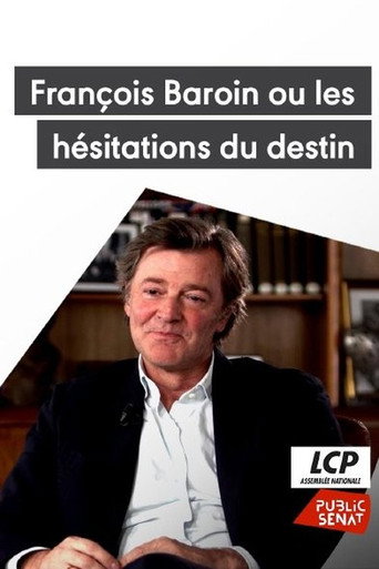François Baroin ou les hésitations du destin movie poster