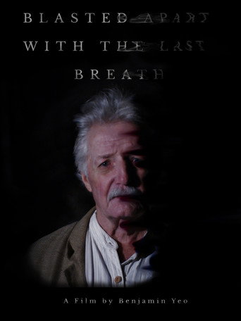 Blasted Apart With The Last Breath movie poster