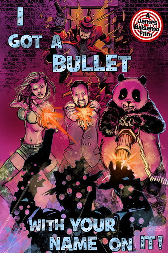 I Got A Bullet with Your Name on It! movie poster