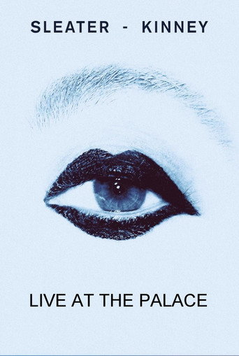 Sleater-Kinney Live at The Palace movie poster