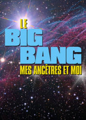 Le Big bang, mes ancêtres et moi movie poster
