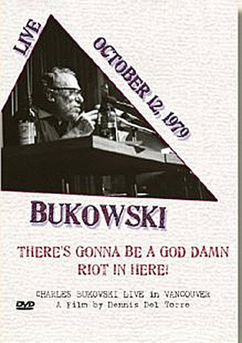 Charles Bukowski: There's Gonna Be a God Damn Riot in Here movie poster