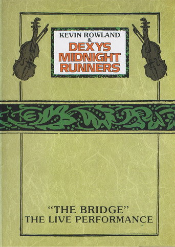 Kevin Rowland & Dexys Midnight Runners - "The Bridge" - The Live Performance movie poster