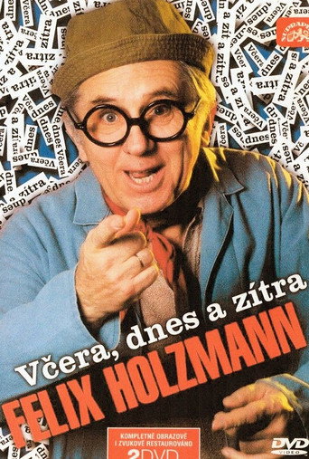 Felix Holzmann: Včera, dnes a zítra movie poster