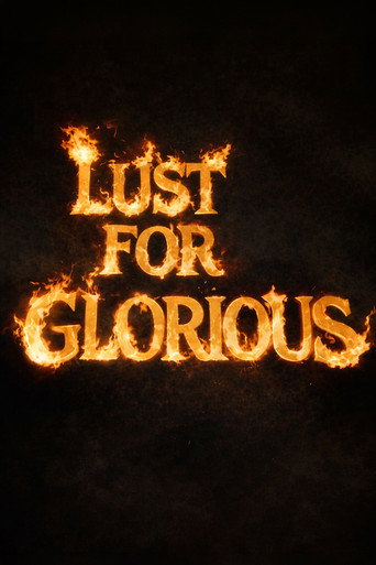 Lust For Glorious movie poster