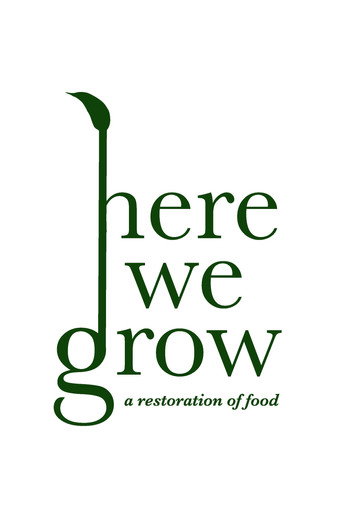 Here We Grow: A Restoration of Food movie poster