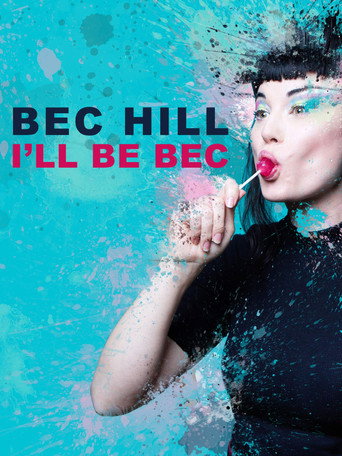 Bec Hill: I'll Be Bec movie poster