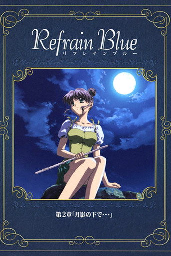 Refrain Blue: Chapter 2 - Beneath the Moon... movie poster