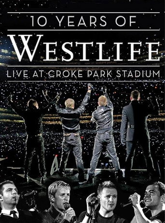 10 Years Of Westlife: Live At Croke Park Stadium movie poster