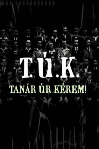 T.Ú.K. - Tanár úr kérem! movie poster