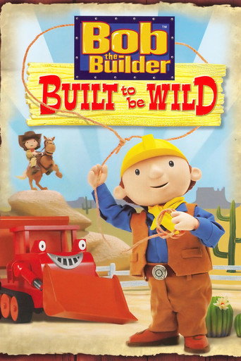 Bob the Builder: Built to be Wild movie poster