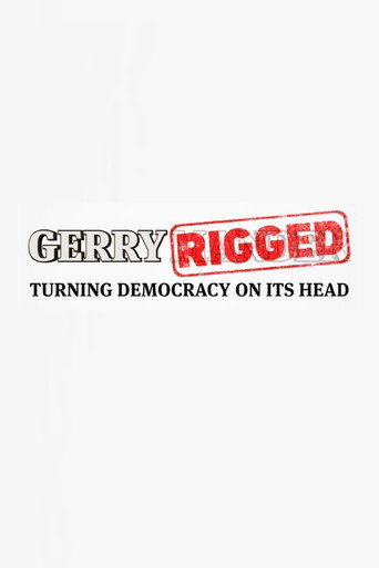 GerryRIGGED: Turning Democracy On Its Head movie poster