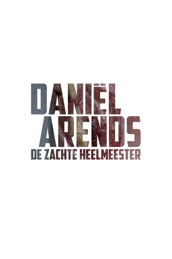 Daniël Arends: De Zachte Heelmeester movie poster