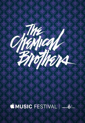 The Chemical Brothers - Apple Music Festival movie poster