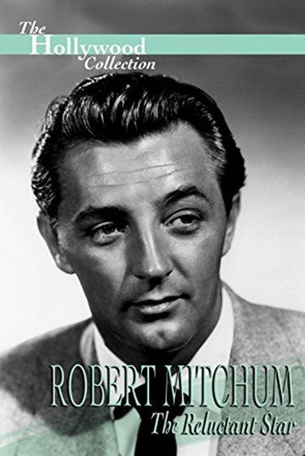 Robert Mitchum: The Reluctant Star movie poster