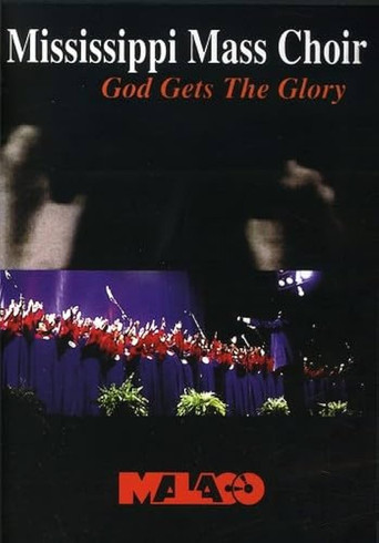 The Mississippi Mass Choir: God Gets The Glory movie poster