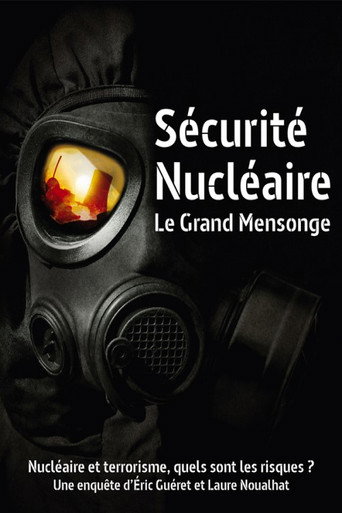 Sécurité nucléaire : le grand mensonge movie poster