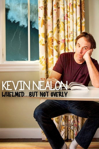 Kevin Nealon: Whelmed, But Not Overly movie poster