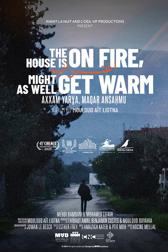 The House is on Fire, Might as Well Get Warm movie poster