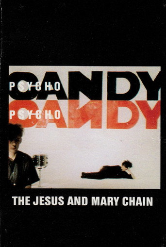 The Jesus and Mary Chain: Psychocandy movie poster