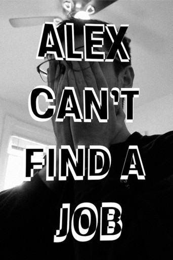 Alex Can't Find a Job movie poster