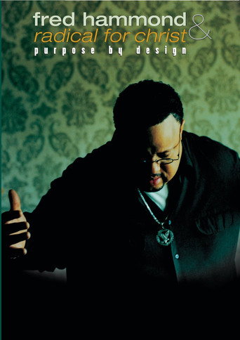 Fred Hammond and Radical for Christ: Purpose By Design movie poster