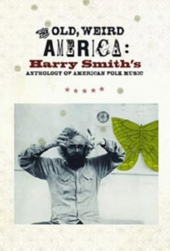 The Old, Weird America: Harry Smith's Anthology of American Folk Music movie poster