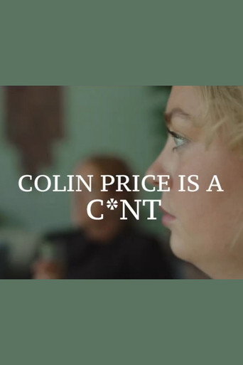 Colin Price is a C*nt movie poster