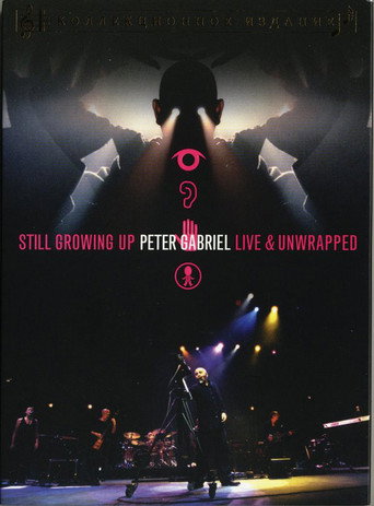 Peter Gabriel: Still Growing Up, Live & Unwrapped movie poster