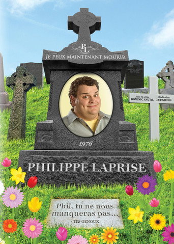 Philippe Laprise: Je peux maintenant mourir movie poster