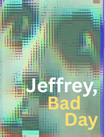 Jeffrey, Bad Day movie poster